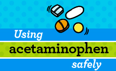 Using acetaminophen safely